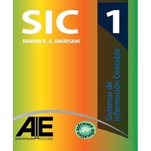 SISTEMAS DE INFORMACION CONTABLE 1 - SIC 1 - ANGRISANI SISTEMAS DE INFORMACION CONTABLE 1 - SIC 1 - ANGRISANI