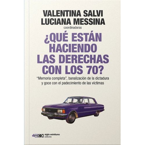 QUE ESTAN HACIENDO LAS DERECHAS CON LOS 70 - SALVI - MESSINA