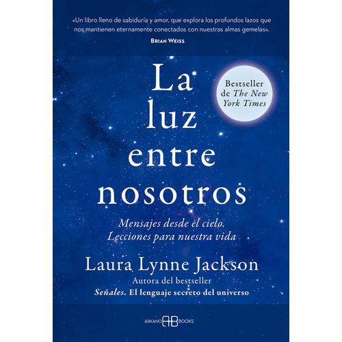 LA LUZ ENTRE NOSOTROS - LAURA LYNNE JACKSON