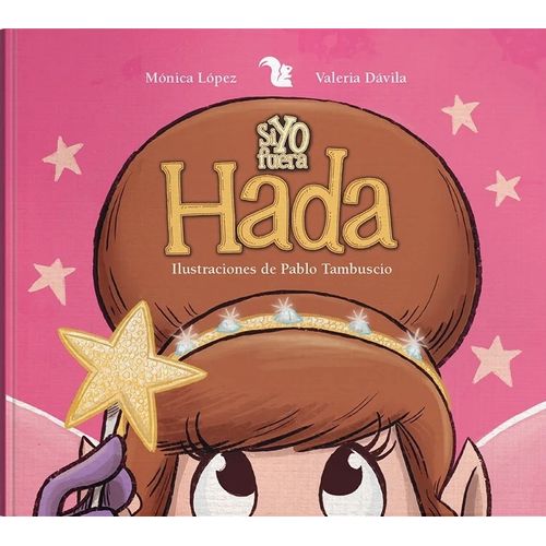 SI YO FUERA HADA  - MONICA LOPEZ - VALERIA DAVILA