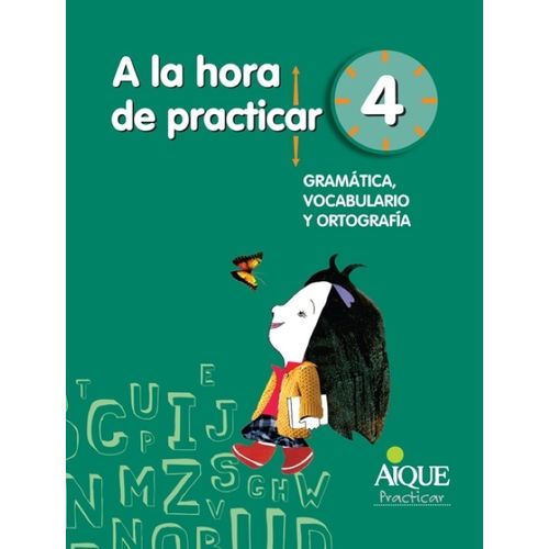 A LA HORA DE PRACTICAR 4 - GRAMATICA VOCABULARIO ORTOGRAFIA
