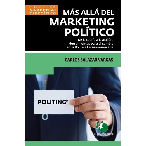 MAS ALLA DEL MARKETING POLITICO - CARLOS SALAZAR VARGAS