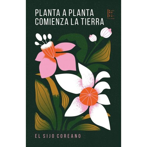 PLANTA A PLANTA COMIENZA LA TIERRA - EL SIJO COREANO PLANTA A PLANTA COMIENZA LA TIERRA - EL SIJO COREANO