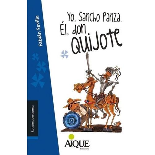 YO, SANCHO PANZA, EL, DON QUIJOTE - LATRAMAQUETRAMA