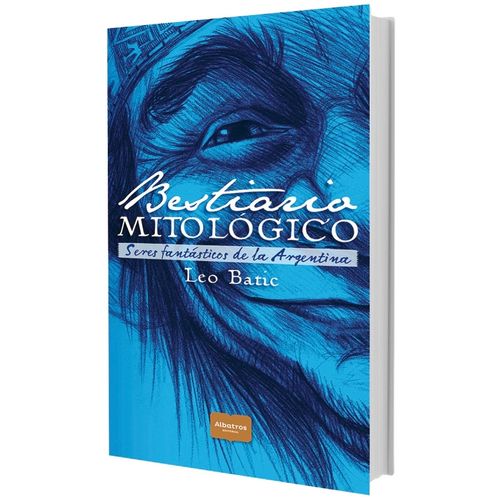 BESTIARIO MITOLOGICO - SERES FANTASTICOS DE LA ARGENTINA