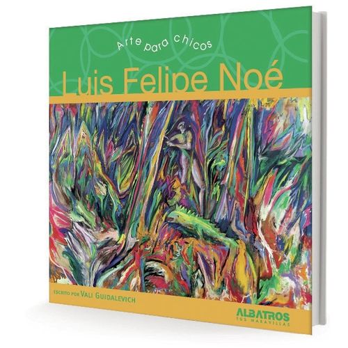 LIBRO LUIS FELIPE NOE - ARTE PARA CHICOS