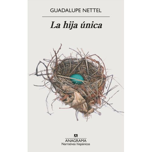 LA HIJA UNICA - GUADALUPE NETTEL