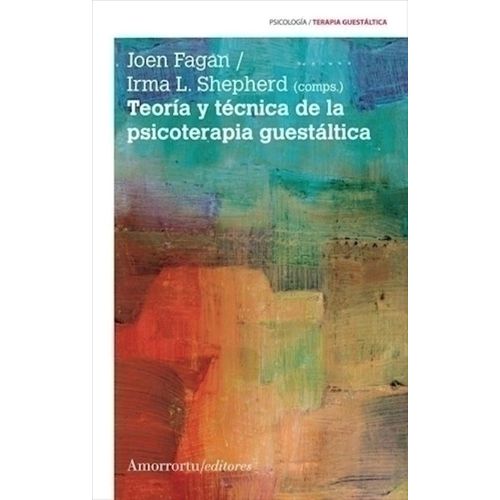 TEORIA Y TECNICA DE LA PSICOTERAPIA GUESTALTICA