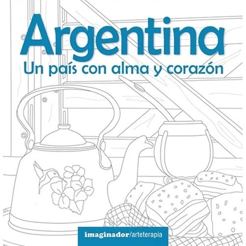 ARGENTINA - UN PAIS CON ALMA Y CORAZON ARGENTINA - UN PAIS CON ALMA Y CORAZON
