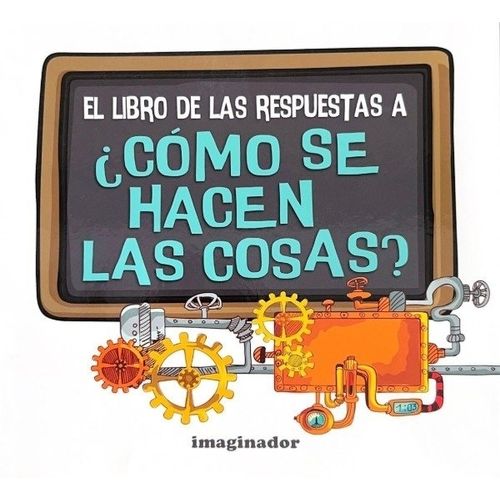 EL LIBRO DE LAS RESPUESTAS A COMO SE HACEN LAS COSAS?