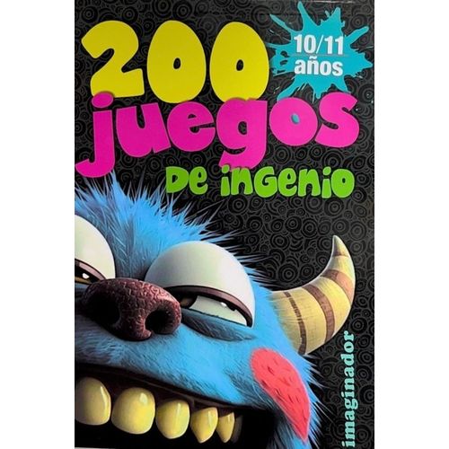 200 JUEGOS DE INGENIO - 10-11 AÑOS