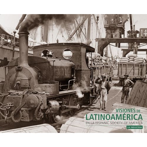VISIONES DE LATINOAMERICA EN LA HISPANIC SOCIETY OF AMERICA