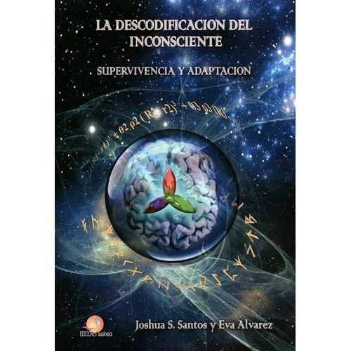 LA DESCODIFICACION DEL INCONSCIENTE - JOSHUA SANTOS