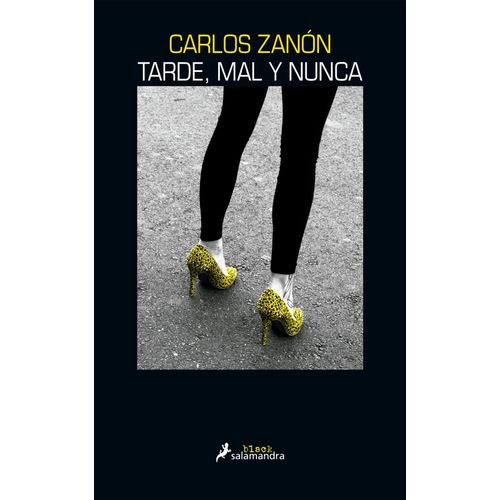 TARDE, MAL Y NUNCA - CARLOS ZANON
