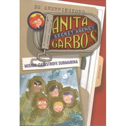 MISION CATASTROFE SUBMARINA - ANITA GARBO`S SECRET AGENCY 3