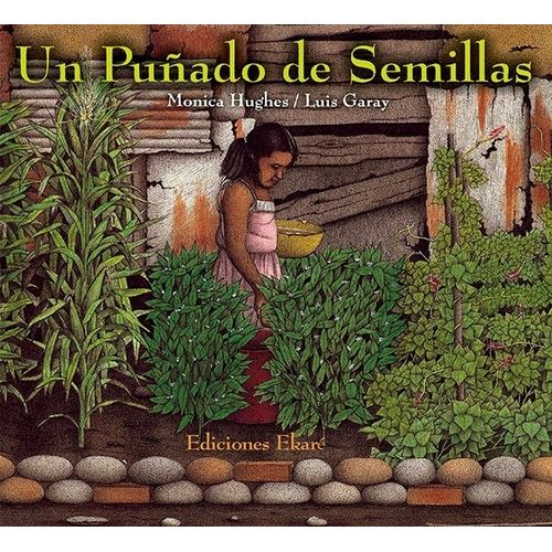 UN PUÑADO DE SEMILLAS - MONICA HUGHES - LUIS GARAY