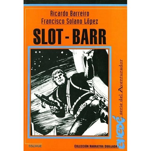 SLOT-BARR - NARRATIVA DIBUJADA - BARREIRO / SOLANO LOPEZ