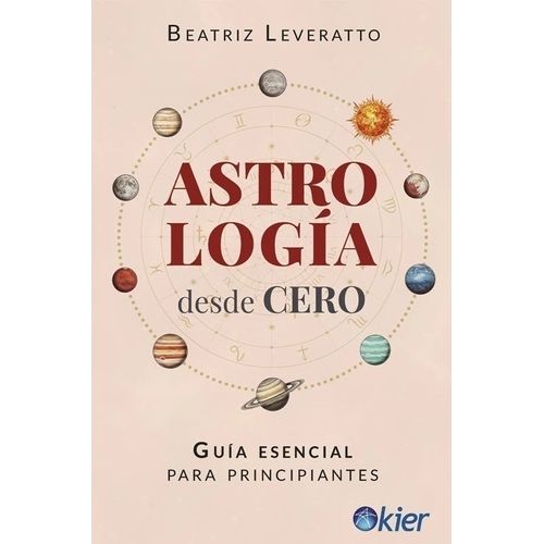 ASTROLOGIA DESDE CERO - GUIA ESENCIAL PARA PRINCIPIANTES