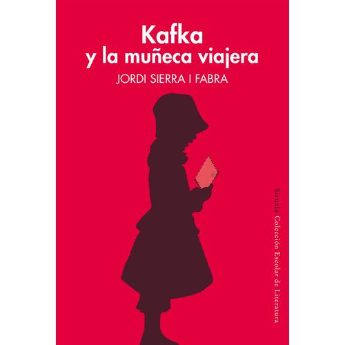 KAFKA Y LA MUÑECA VIAJERA - JORDI SIERRA FABRA