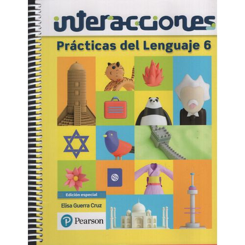 PRACTICAS DEL LENGUAJE 6 - INTERACCIONES - PEARSON PRACTICAS DEL LENGUAJE 6 - INTERACCIONES - PEARSON