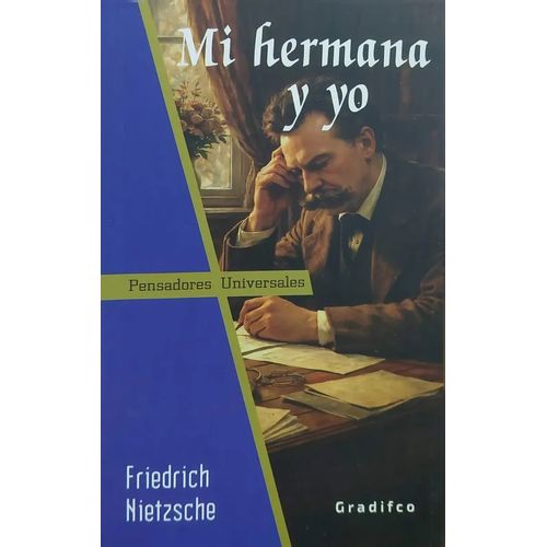 MI HERMANA Y YO- PENSADORES UNIVERSALES- FRIEDRICH NIETZSCHE