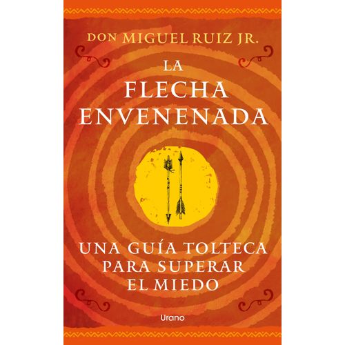 LA FLECHA ENVENENADA - MIGUEL RUIZ JUNIOR