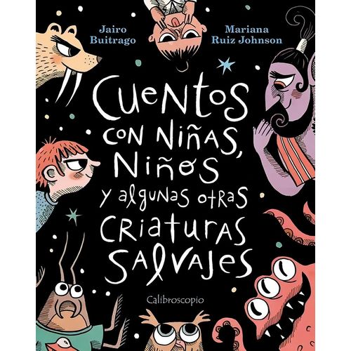 CUENTOS CON NIÑAS, NIÑOS Y ALGUNAS OTRAS CRIATURAS SALVAJES