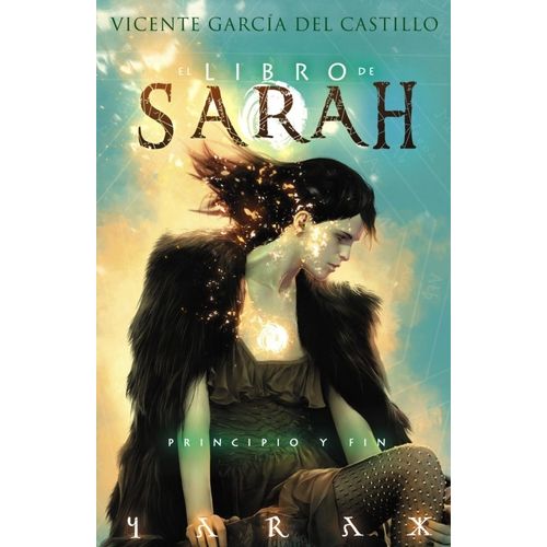 PRINCIPIO Y FIN - LIBRO DE SARAH 4 - V. GARCIA DEL CASTILLO
