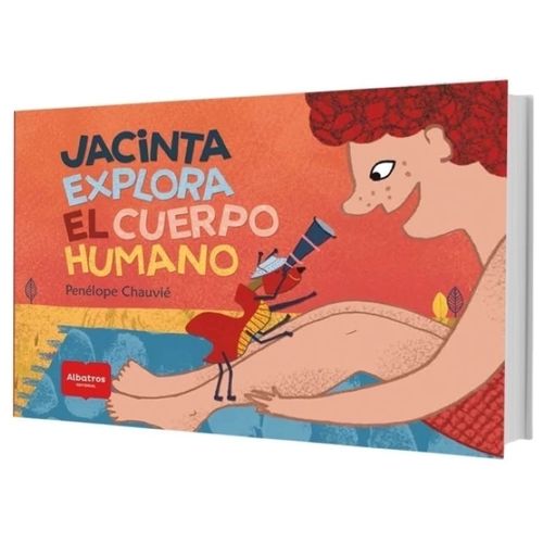 JACINTA EXPLORA EL CUERPO HUMANO - PENELOPE CHAUVIE