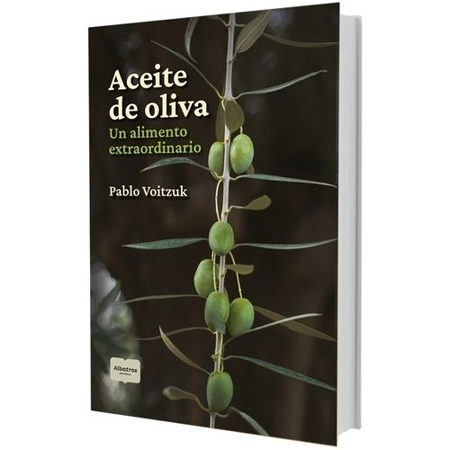 ACEITE DE OLIVA - UN ALIMENTO EXTRAORDINARIO - PABLO VOITZUK