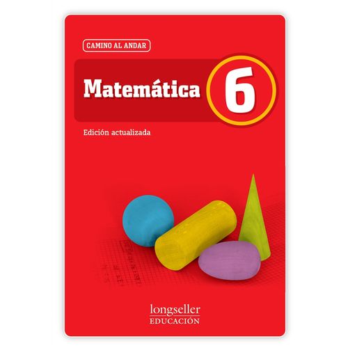 MATEMATICA 6 - CAMINO AL ANDAR - LONGSELLER
