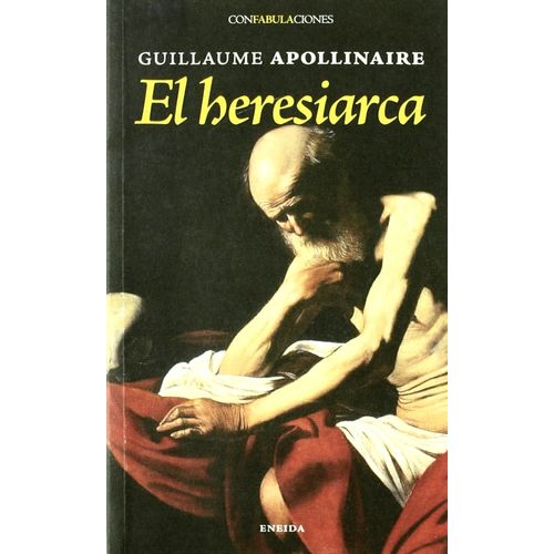 EL HERESIARCA - GUILLAUME APOLLINAIRE