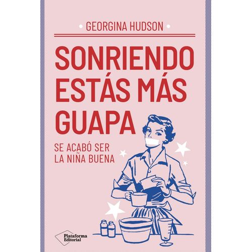SONRIENDO ESTAS MAS GUAPA - GEORGINA HUDSON