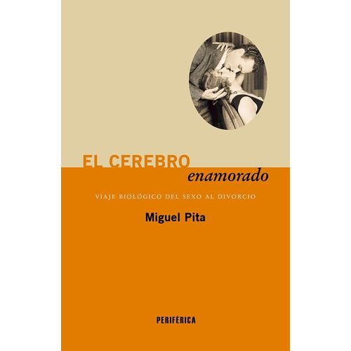 EL CEREBRO ENAMORADO - MIGUEL PITA