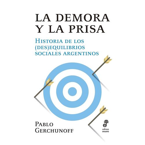 LA DEMORA Y LA PRISA - PABLO GERCHUNOFF