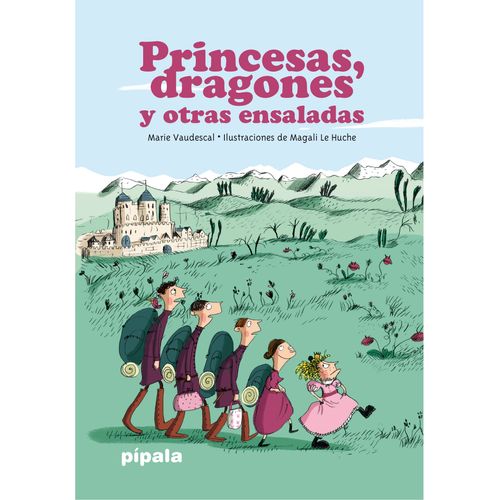 PRINCESAS Y DRAGONES Y OTRAS ENSALADAS - MARIE VAUDESCAL