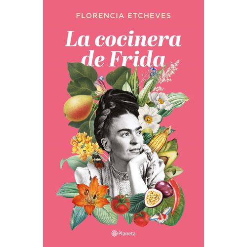 LA COCINERA DE FRIDA - FLORENCIA ETCHEVES