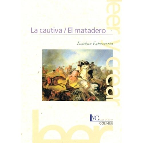 LA CAUTIIVA / EL MATADERO - ESTEBAN ECHEVERRIA