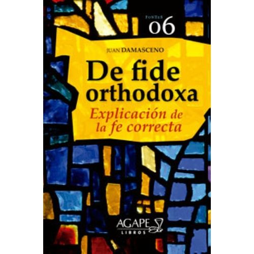 DE FIDE ORTHODOXA - EXPLICACION DE LA FE CORRECTA