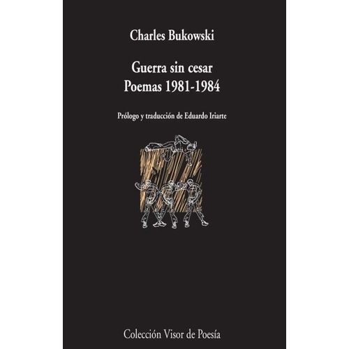 GUERRA SIN CESAR - POEMAS 1981-1984 - CHARLES BUKOWSKI