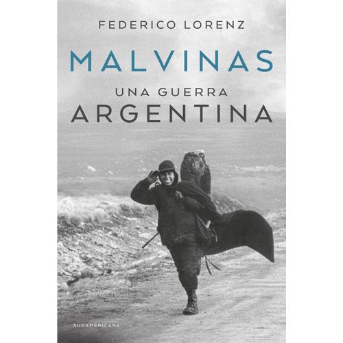 MALVINAS - UNA GUERRA ARGENTINA - FEDERICO LORENZ