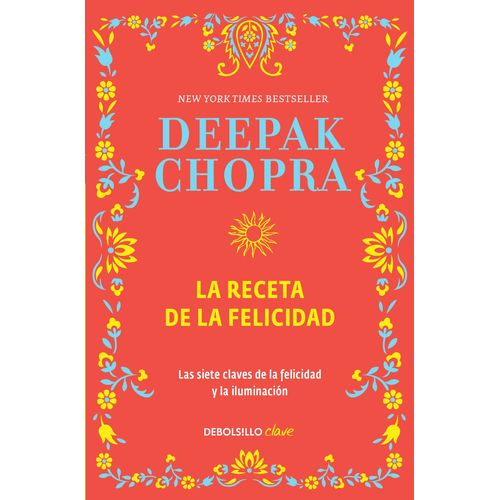LA RECETA DE LA FELICIDAD - DEEPAK CHOPRA