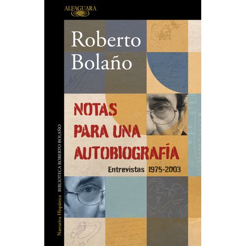 NOTAS PARA UNA AUTOBIOGRAFIA- ENTREVISTAS 1975-2003 - BOLAÑO