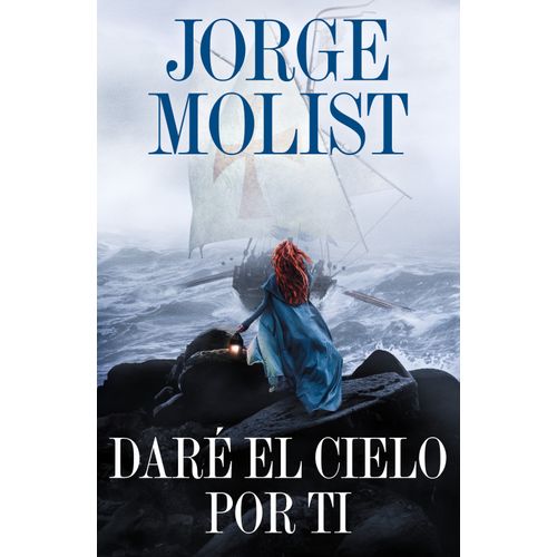 DARE EL CIELO POR TI - JORGE MOLIST
