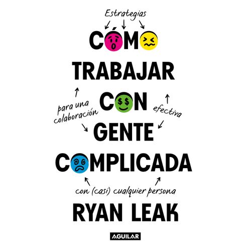 COMO TRABAJAR CON GENTE COMPLICADA - RYAN LEAK