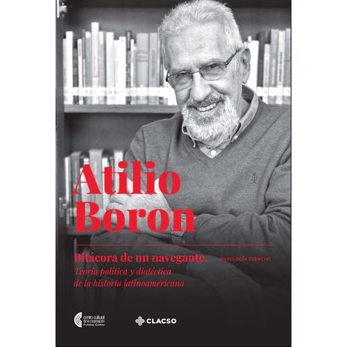 BITACORA DE UN NAVEGANTE - ATILIO BORON