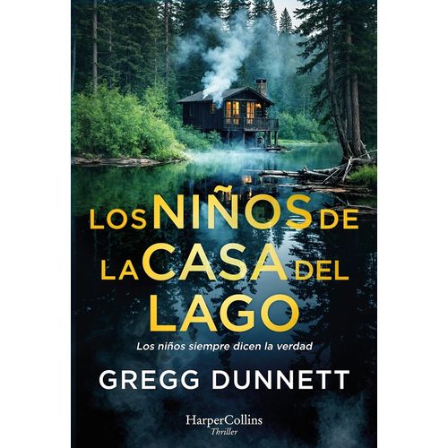 LOS NIÑOS DE LA CASA DEL LAGO - GREGG DUNNETT