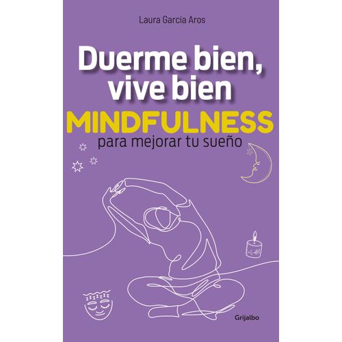 DUERME BIEN, VIVE BIEN - MINDFULNESS PARA MEJORAR TU SUEÑO