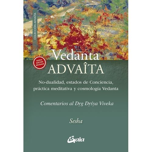 VEDANTA ADVAITA - NUEVA EDICION REVISADA - SESHA