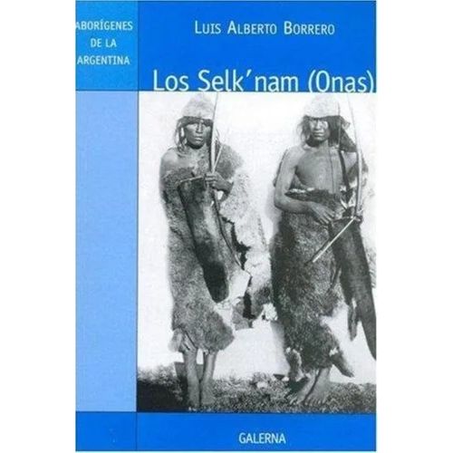 LOS SELK'NAM (ONAS) - ABORIGENES DE LA ARGENTINA
